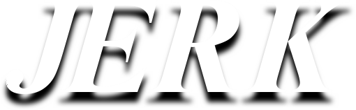 JERK